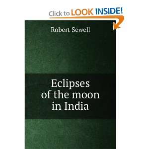  Eclipses of the moon in India Robert Sewell Books
