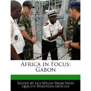  Africa in Focus Gabon (9781117375656) Lily Welsh Books
