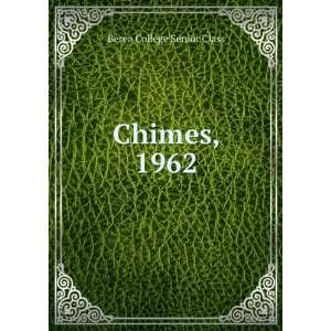  Chimes, 1962 Berea College Senior Class Books