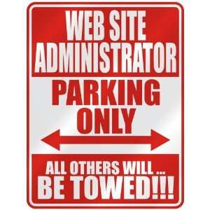   WEB SITE ADMINISTRATOR PARKING ONLY  PARKING SIGN 