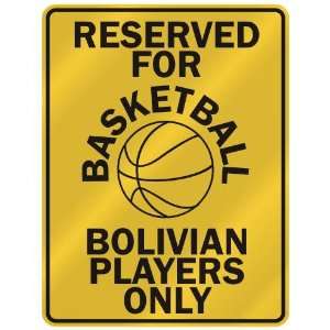   FOR  B ASKETBALL BOLIVIAN PLAYERS ONLY  PARKING SIGN COUNTRY BOLIVIA
