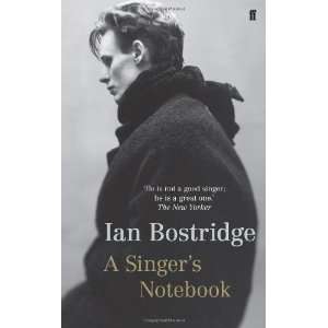   Singers Notebook. Ian Bostridge [Hardcover] Ian Bostridge Books