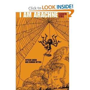  I Am Arachne Fifteen Greek and Roman Myths [Paperback 
