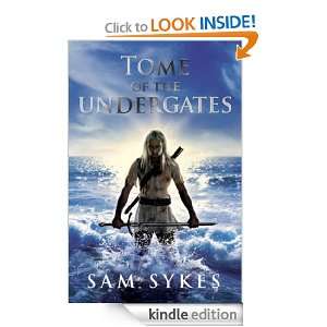 Tome of the Undergates Sam Sykes  Kindle Store