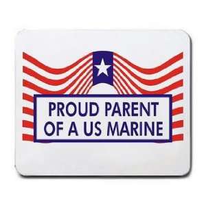  PROUD PARENT OF A US MARINE Mousepad: Office Products