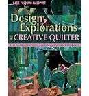 design explorations the creative quilter easy t o follow lessons