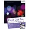 Final Cut Pro 7 Das offizielle Handbuch für DV Bearbeitung und 