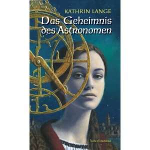 Das Geheimnis des Astronomen  Kathrin Lange Bücher