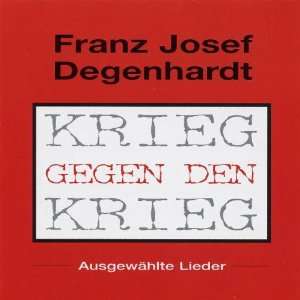 Krieg Gegen Den Krieg Franz Josef Degenhardt  Musik