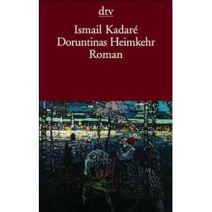 Doruntinas Heimkehr.  Ismail Kadare Bücher