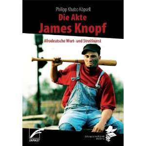Die Akte James Knopf Afrodeutsche Wort  und Streitkunst  
