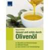Lebenselixier Olivenöl: Das heilende Geschenk der Götter: .de 