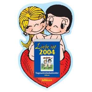 Liebe ist Tagesabreisskalender 2004  Bücher
