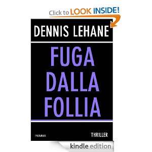 FUGA DALLA FOLLIA (Bestseller) (Italian Edition) Dennis Lehane, F 