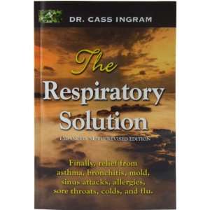  Dr. Cass Ingram The Respiratory Solution (Expanded, Newly 