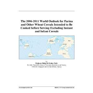  The 2006 2011 World Outlook for Farina and Other Wheat Cereals 