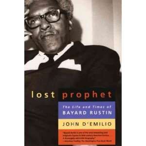  of Bayard Rustin[ LOST PROPHET THE LIFE AND TIMES OF BAYARD RUSTIN 