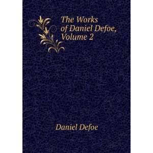  The Works of Daniel Defoe, Volume 2 Daniel Defoe Books