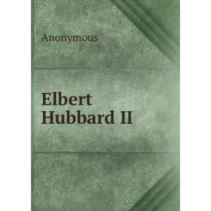 Elbert Hubbard II Anonymous Books