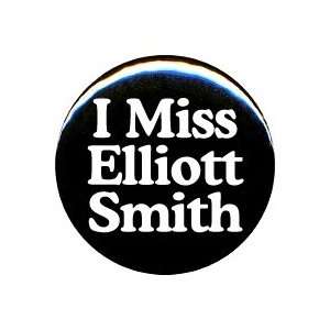  1 I Miss Elliott Smith Button/Pin 