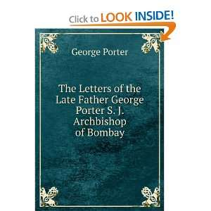   Father George Porter S. J. Archbishop of Bombay: George Porter: Books