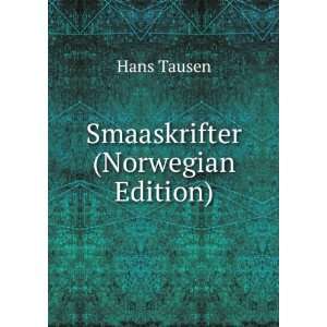  Smaaskrifter (Norwegian Edition) Hans Tausen Books