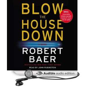  Blow the House Down (Audible Audio Edition) Robert Baer, John 