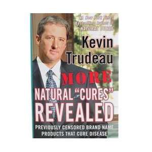 More Natural Cures Revealed By Kevin Trudeau   The Bestselling Book 