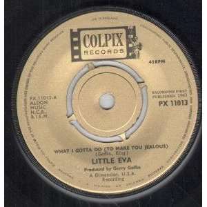   WHAT I GOTTA DO 7 INCH (7 VINYL 45) UK COLPIX 1963 LITTLE EVA Music