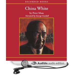   China White (Audible Audio Edition) Peter Maas, George Guidall Books