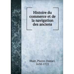   et de la navigation des anciens Pierre Daniel, 1630 1721 Huet Books
