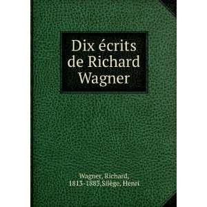  Dix Ã©crits de Richard Wagner Richard Wagner Books