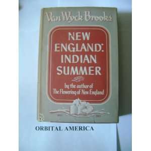    New England Indian Summer, 1865 1915 Van Wyck Brooks Books