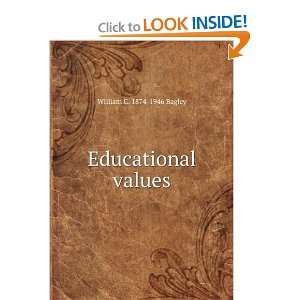  Educational values William C. 1874 1946 Bagley Books