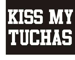 KISS MY TUCHAS Jewish Tushi Adult Humor Funny T Shirt  