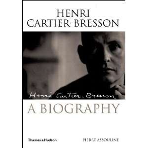   Cartier Bresson The Biography [Hardcover] Pierre Assouline Books