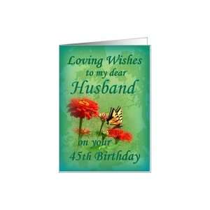  Husband 45th Birthday, Butterfly and Flowers Card: Health 