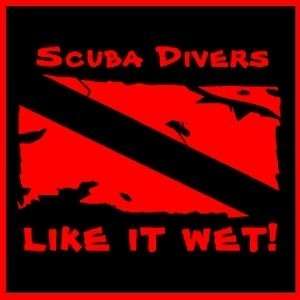 SCUBA DIVERS LIKE IT WET (Diving Rebreather) T SHIRT  